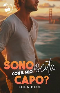 Lola Blue - Sono uscita con il mio capo? (2025)