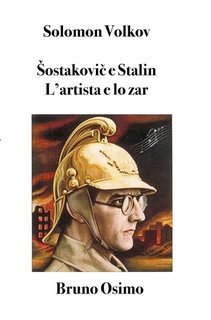 Solomon Volkov - Šostakovič e Stalin. L'artista e lo zar (2025)