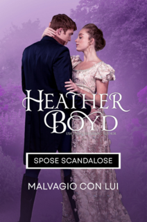 Heather Boyd - Spose Scandalose Vol. 1. Malvagio con Lui (2025)