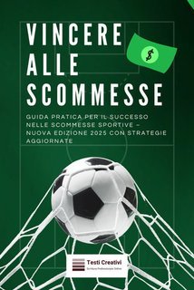 Testi Creativi - Vincere alle Scommesse (2025)