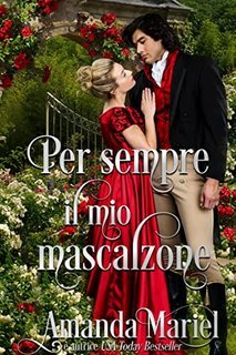 Amanda Mariel - A rogue kiss Vol. 05. Per sempre il mio mascalzone (2023)