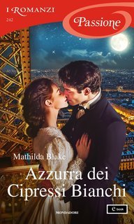 Mathilda Blake - Azzurra dei Cipressi Bianchi (2024)