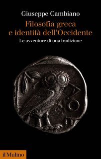 Giuseppe Cambiano - Filosofia greca e identità dell'Occidente (2022)