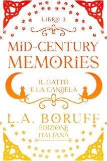 L.A. Boruff - il Gatto e la Candela Vol. 3. Mid-Century Memories (2025)