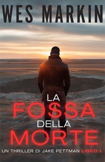Wes Markin - Jake Pettman Vol. 1. La Fossa della Morte (2025)