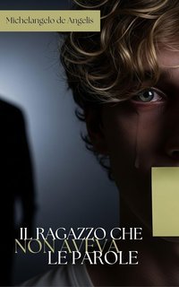 Michelangelo de Angelis - Il ragazzo che non aveva le parole (2025)