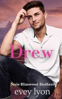 Evey Lyon - Serie Blisswood Brothers Vol. 4. Drew (2025)