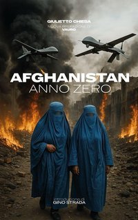 Giulietto Chiesa - Afghanistan Anno Zero (2025)