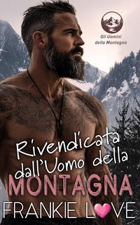 Frankie Love - Gli Uomini della Montagna Vol. 1. Rivendicata dall’Uomo della Montagna (2025)
