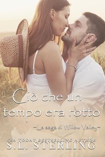 S.L. Sterling - La saga di Willow Valley Vol. 4. Ciò che un tempo era rotto (2025)