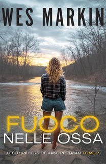 Wes Markin - Jake Pettman Vol. 2. Fuoco nelle Ossa (2025)