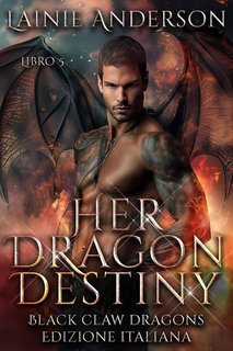 Lainie Anderson - Black Claw Dragons Vol. 5. Her Dragon Destiny (2025)