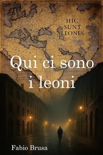 Fabio Brusa - Qui ci sono i leoni (2025)
