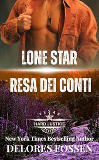 Delores Fossen - Texas. Giustizia Implacabile Vol. 2. Lone Star Resa dei conti (2025)