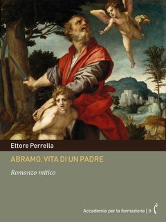 Ettore Perrella - Abramo, vita di un padre. Romanzo mitico (2025)