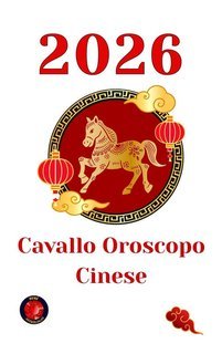 Alina Rubi - Cavallo Oroscopo Cinese 2026 (2025)
