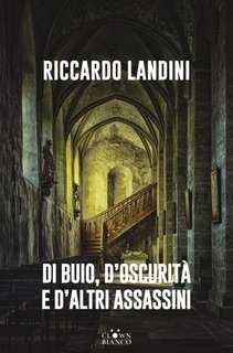 Riccardo Landini - Di buio, d'oscurità e d'altri assassini (2025)
