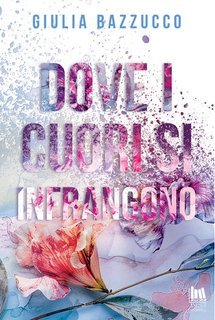 Giulia Bazzucco - Dove i cuori si infrangono (2025)