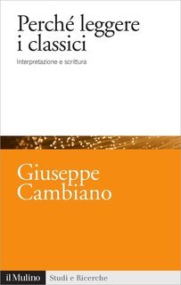 Giuseppe Cambiano - Perché leggere i classici (2011)