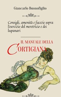 Giancarlo Buonofiglio - Il manuale della cortigiana (2025)