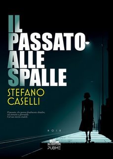 Stefano Caselli - Il passato alle spalle (2025)