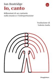 Ian Bostridge - Io, canto. Riflessioni di un cantante sulla musica e l'interpretazione (2025)