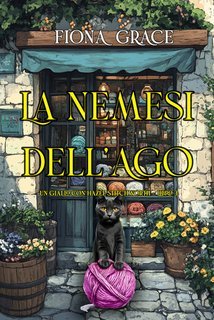 Fiona Grace - La Nemesi dell'Ago (Hazel Stitchworth Libro 3) (2025)