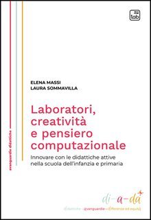 Elena Massi, Laura Sommavilla - Laboratori, creatività e pensiero computazionale (2025)