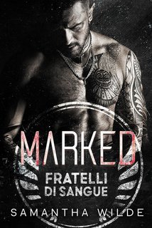 Samantha Wilde - Fratelli di Sangue Vol. 5. Marked (2025)