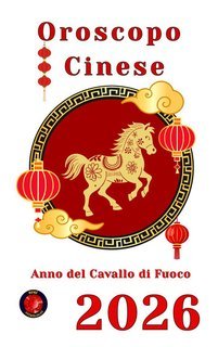 Alina Rubi - Oroscopo cinese 2026 (2025)