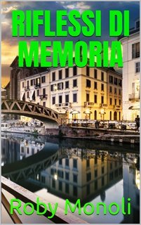 Roby Monoli - Riflessi di memoria (2020)