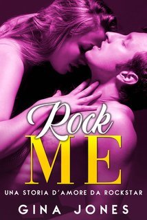 Gina Jones - Rock ME. Una Storia D'Amore Da Rockstar (2025)