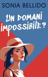Sonia Bellido - Un domani impossibile? (2025)