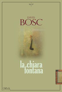 David Bosc - La chiara fontana (2017)