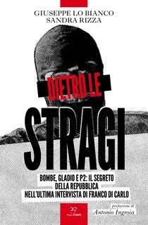 Giuseppe Lo Bianco, Sandra Rizza - Dietro le stragi (2021)