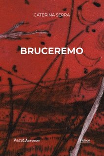 Caterina Serra - Bruceremo (2024)