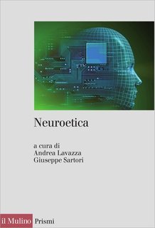 Andrea Lavazza, Giuseppe Sartori (a cura di) - Neuroetica (2011)