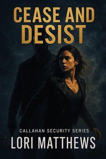 Lori Matthews - Callahan Security Vol. 6. Cease and Desist (2025)