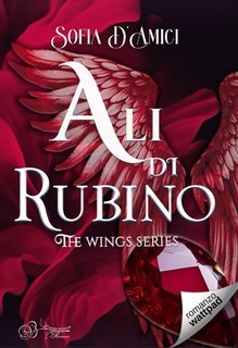 Sofia D'Amici - The wings series Vol. 3. Ali di rubino (2025)