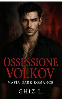 Ghiz L. - Ossessione Volkov (2025)