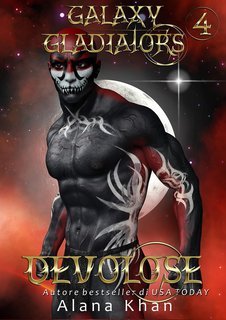 Alana Khan - Gladiatori della Galassia Vol. 4. Devolose (2025)