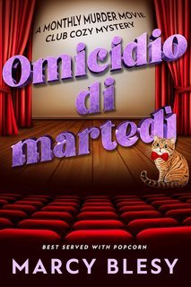 Marcy Blesy - I misteri accoglienti del Monthly Murder Movie Club Vol. 2. Omicidio di martedì (2025)