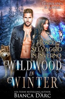 Bianca D'Arc - Fratellanza di Sangue Vol. 10. Bosco Selvaggio in Inverno (2025)