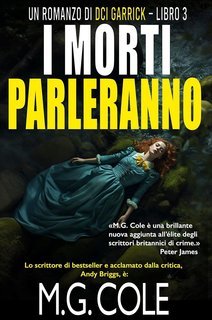 M.G. Cole - Ispettore Garrick Vol. 3. I morti parleranno (2025)