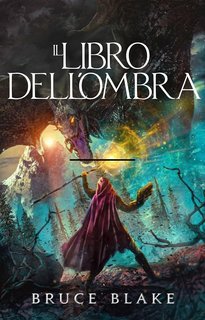 Bruce Blake - La Maledizione dei Senza Nome Vol. 1. Il Libro dell'Ombra (2025)