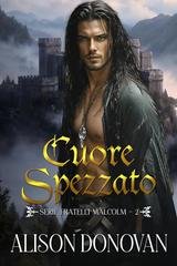 Alison Donovan - Serie I Fratelli Malcolm Vol. 2. Cuore spezzato (2025)