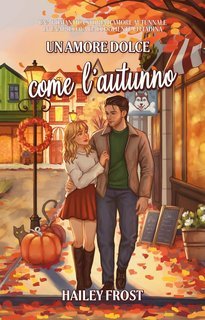 Hailey Frost - Wayward Hollow Vol. 1. Un amore dolce come l’autunno (2025)