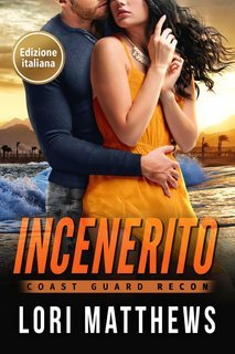 Lori Matthews - Coast Guard RECON Vol. 2. Incenerito (2025)