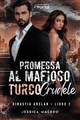Jéssica Macedo - Dinastia Arslan Vol. 3. Promessa al mafioso turco crudele (2025)