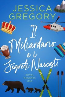 Jessica Gregory - Royal Resorts USA Vol. 3. Il Miliardario e i Segreti Nascosti (2025)